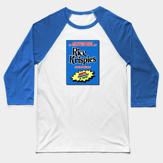 My body Snaps, Crackles & Pops Baseball T-Shirt by marengo